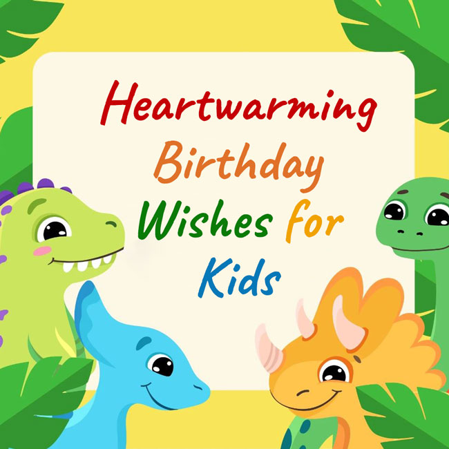 Heartwarming Birthday Wishes for Kids of All Ages