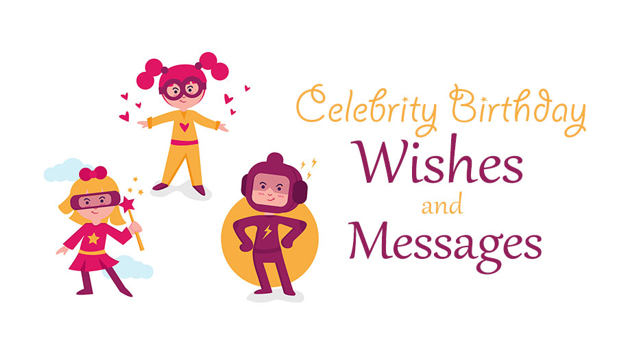 Celebrity Birthday Wishes and Messages